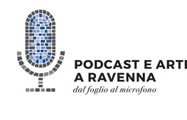 Podcast e arte a Ravenna. Dal foglio al microfono