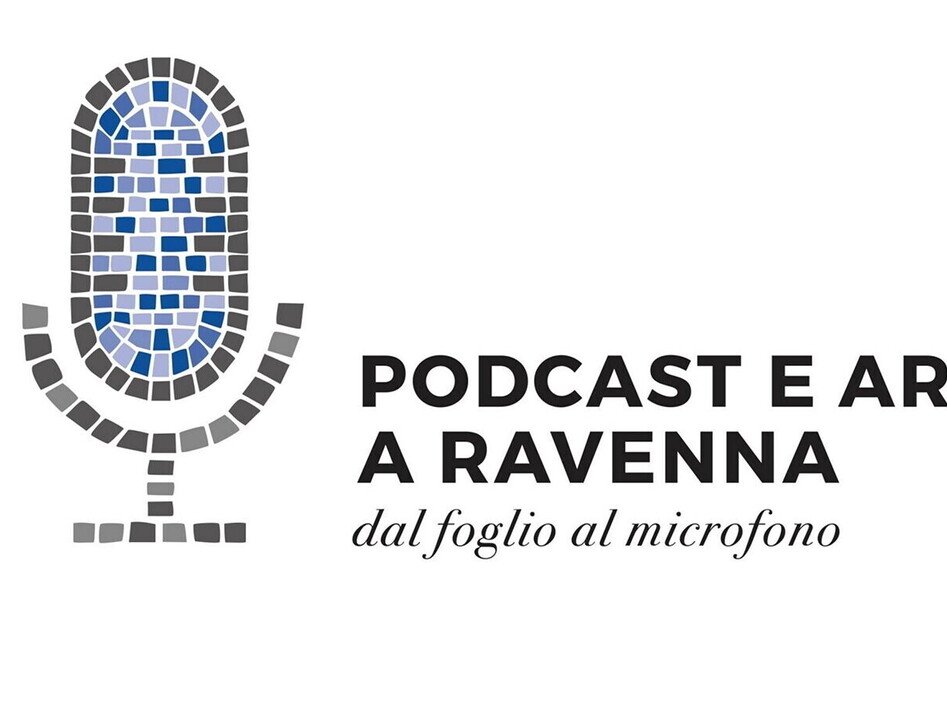 Podcast e arte a Ravenna. Dal foglio al microfono